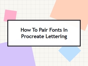How to Pair Fonts in Procreate Lettering