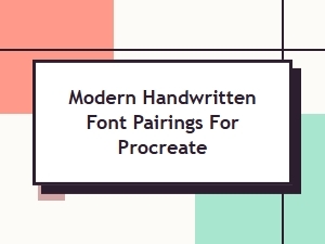 Modern Handwritten Font Pairings for Procreate