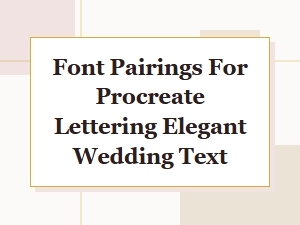 Elegant Font Pairings for Procreate Wedding Lettering